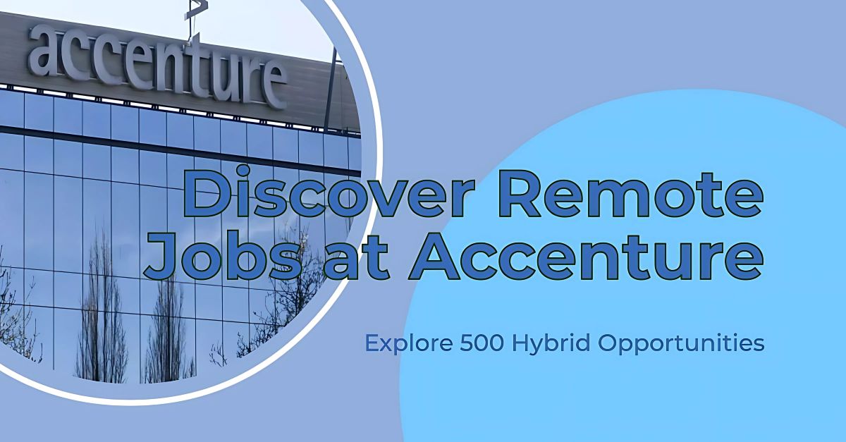 Explore 500 Accenture Remote and Hybrid Jobs in US : Dont Miss this opportunity