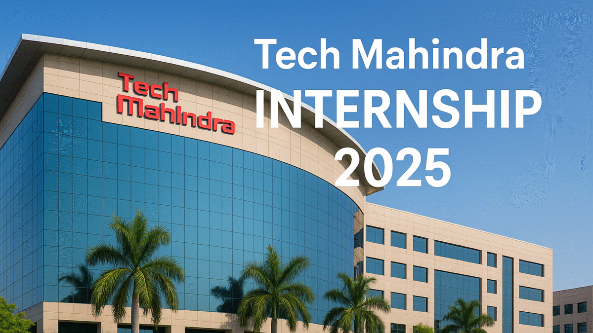Tech Mahindra Internship 2025: A Complete Guide for Students and Freshers