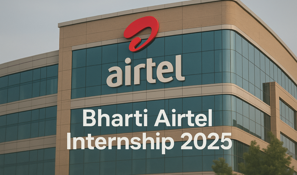 Bharti Airtel Internship 2025 : Stipend ₹15,000 – ₹40,000 for Students and Freshers