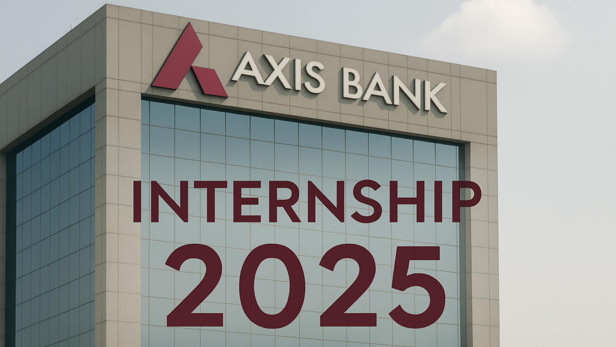 Axis Bank Internship 2025: ₹8,000 to ₹30,000 Stipend, Locations, Work Mode & Online Application