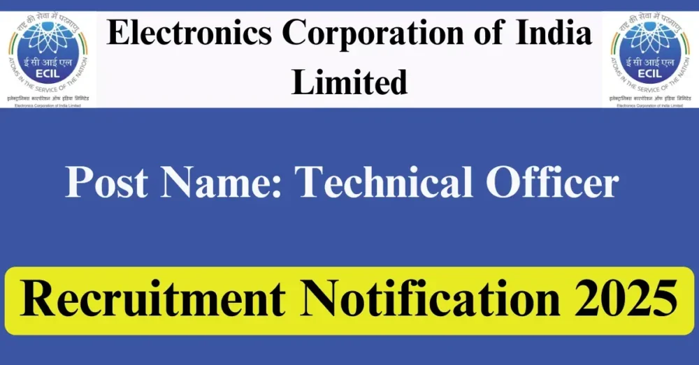 ECIL Recruitment 2025 – Technical Officers | Apply Online, Eligibility, Salary & Exam Details