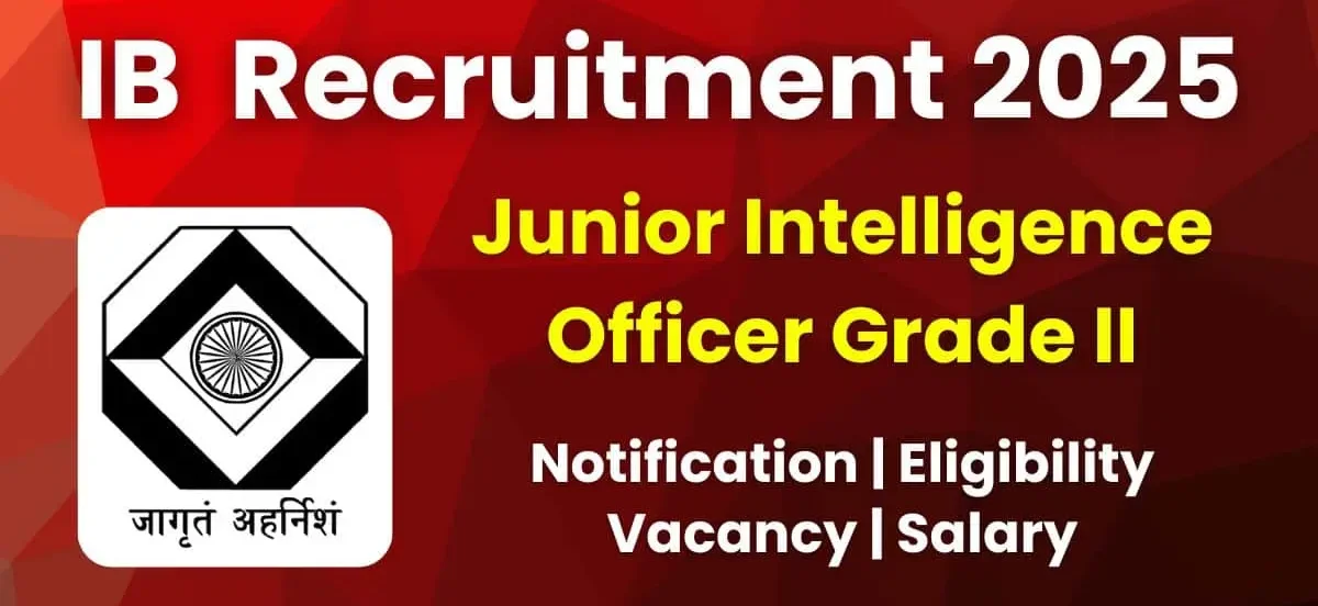 IB Recruitment 2025 Notification Out – Apply Online, Syllabus & Salary Details